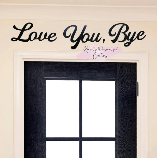 Love You, Bye Script Wall Sign