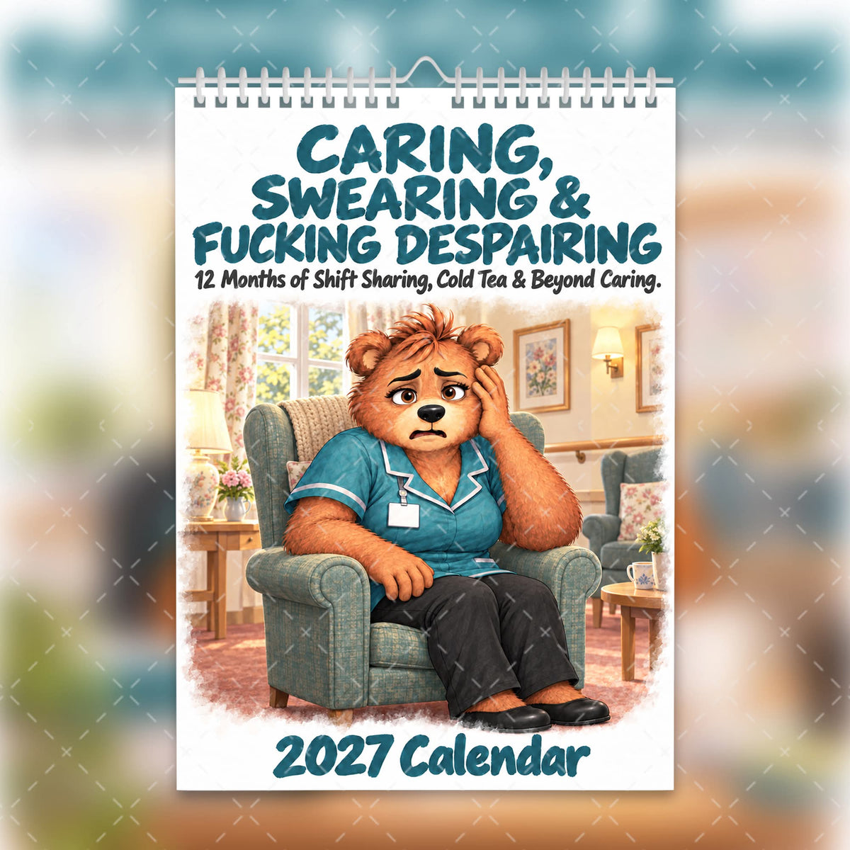 Funny Care Worker Calendar 2027 – Caring, Swearing & F*cking Despairing