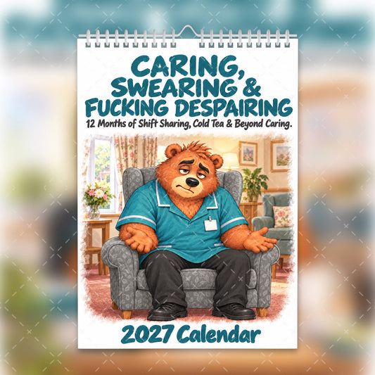 Funny Care Worker Calendar 2027 – Caring, Swearing & F*cking Despairing
