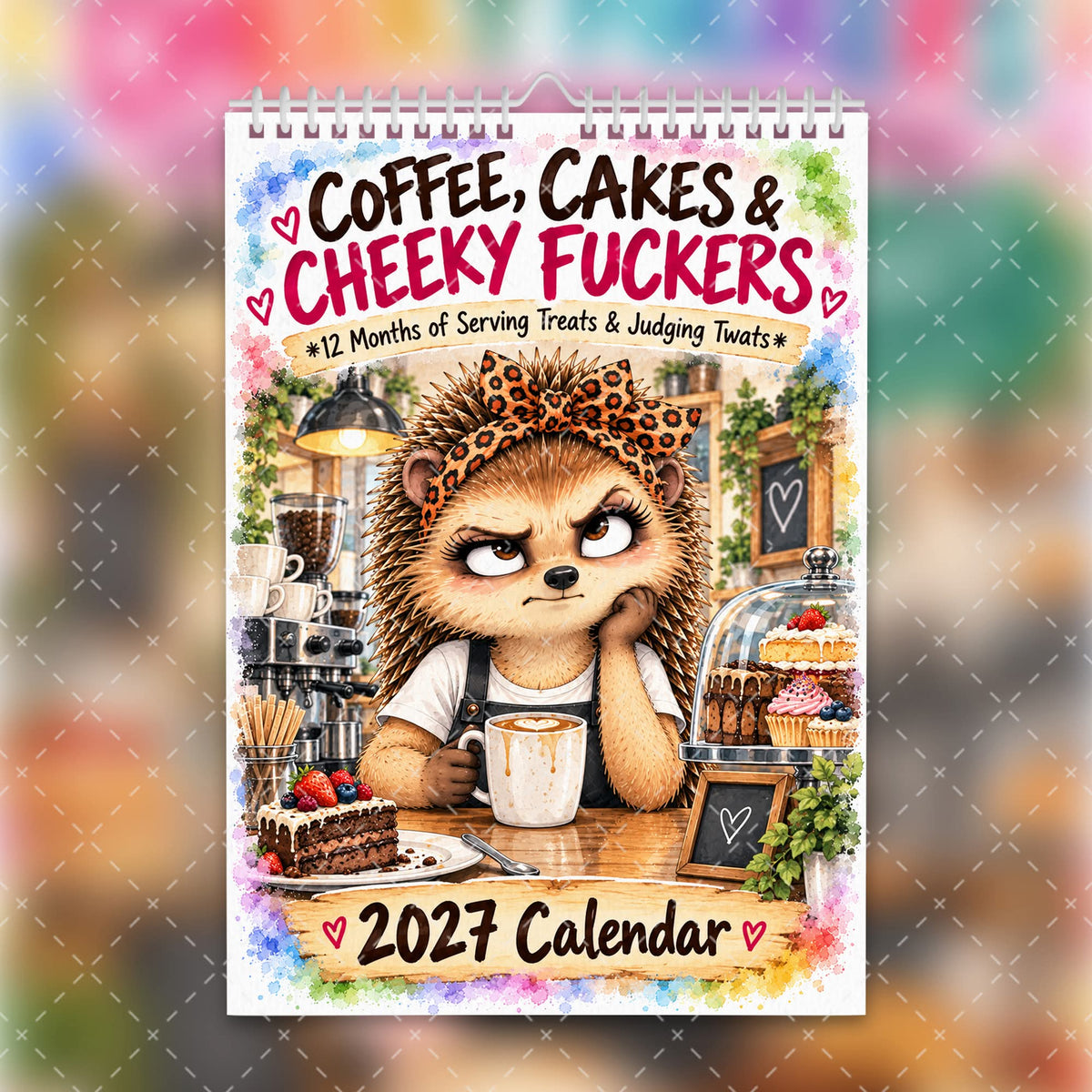 2027 Funny Sweary Café Worker Calendar – Coffee, Cakes & Cheeky Fuckers