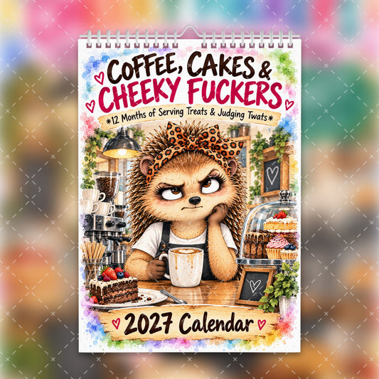2027 Funny Sweary Café Worker Calendar – Coffee, Cakes & Cheeky Fuckers